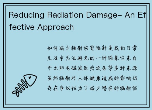 Reducing Radiation Damage- An Effective Approach